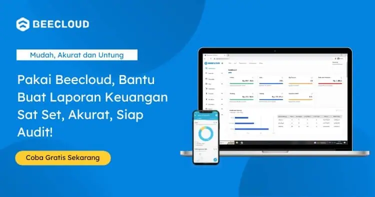 Pakai Beecloud, Bantu Buat Laporan Keuangan Sat Set, Akurat, Siap Audit!