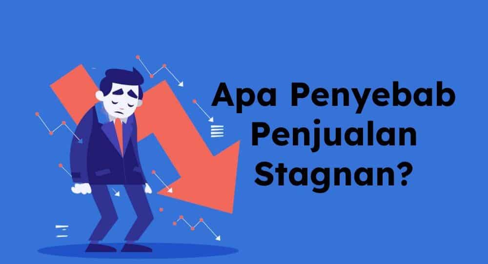 Penyebab Usaha Stagnan